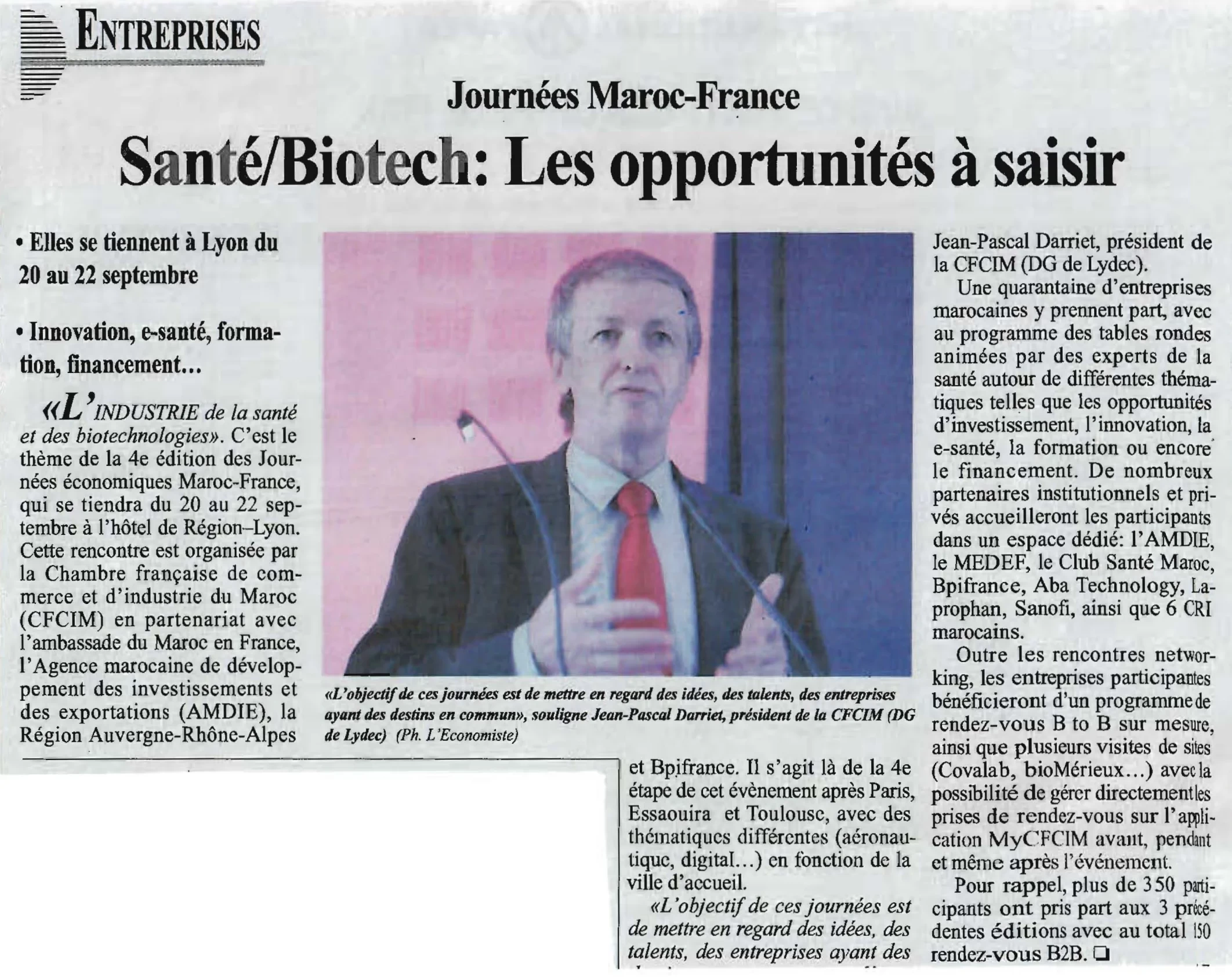 Participation des Laboratoires LAPROPHAN en tant que Sponsor Platinium à la 4ème étape des Journées économiques Maroc-France qui se dérouleront à Lyon du 20 au 22 septembre sous le thème "L'industrie de la santé et des biotechnologies"